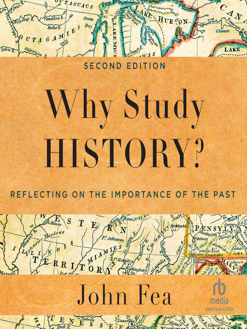 Title details for Why Study History? by John Fea - Available